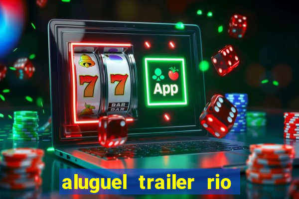 aluguel trailer rio grande do sul